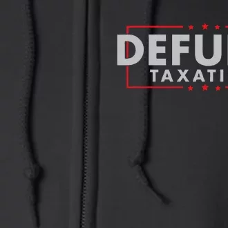 Defund Taxation Anti Government Anti Irs Taxes Full Zip Hoodie