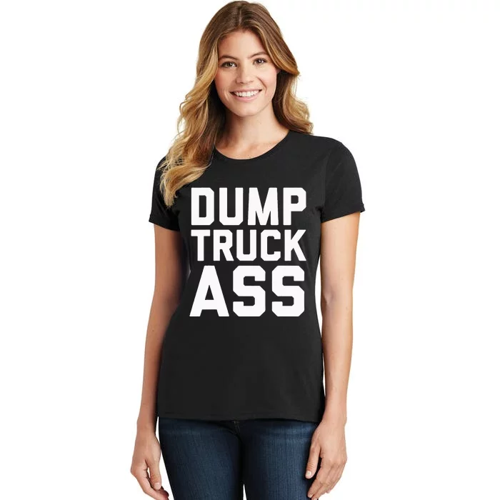 Dump Truck Ass Women's T-Shirt