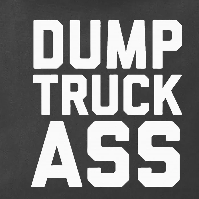 Dump Truck Ass Zip Tote Bag