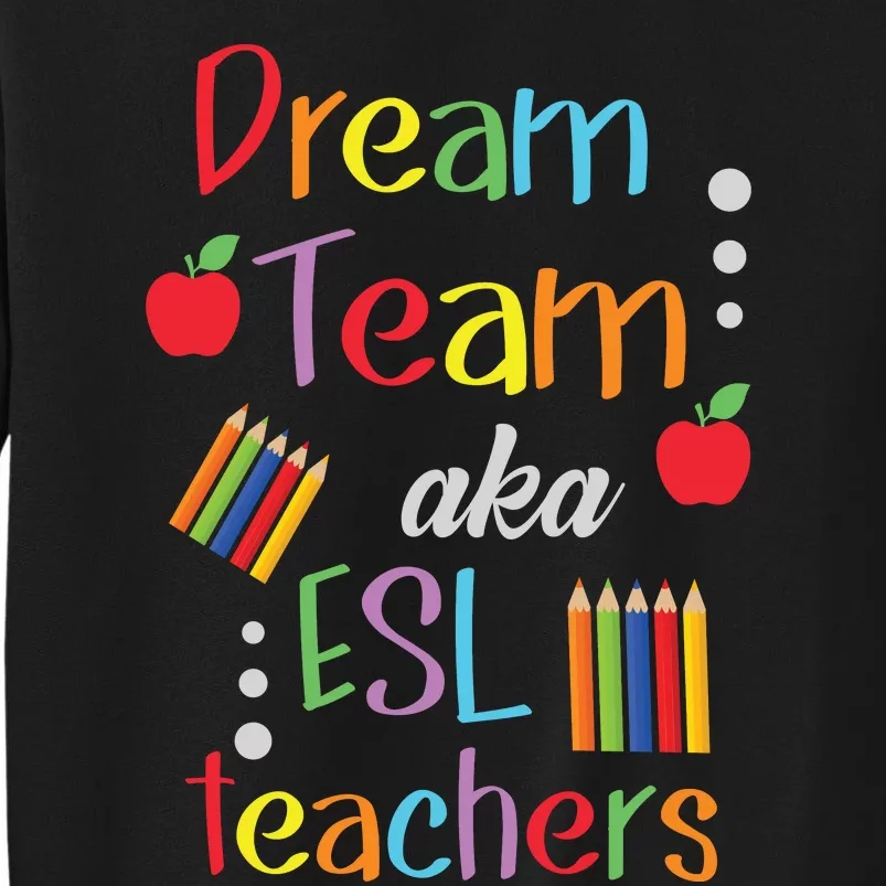 Dream Team AKA ESL Teachers Cute Educators Sweatshirt