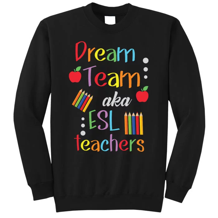 Dream Team AKA ESL Teachers Cute Educators Sweatshirt