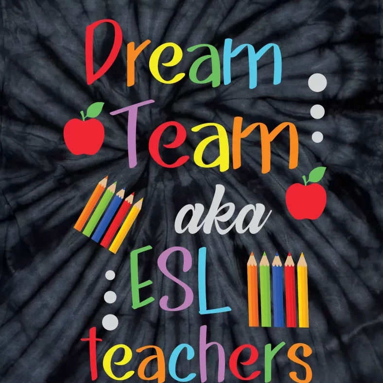 Dream Team AKA ESL Teachers Cute Educators Tie-Dye T-Shirt