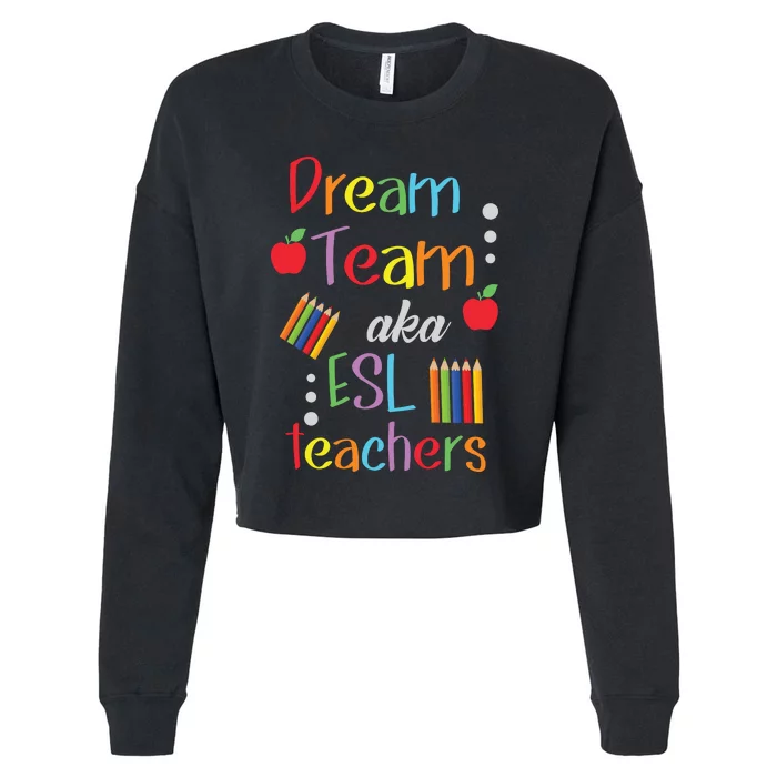 Dream Team AKA ESL Teachers Cute Educators Cropped Pullover Crew