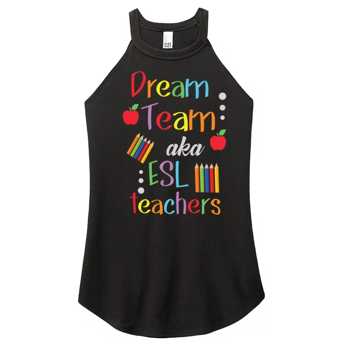 Dream Team AKA ESL Teachers Cute Educators Women’s Perfect Tri Rocker Tank