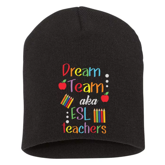 Dream Team AKA ESL Teachers Cute Educators Short Acrylic Beanie