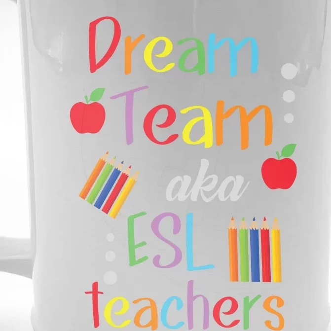 Dream Team AKA ESL Teachers Cute Educators Front & Back Beer Stein