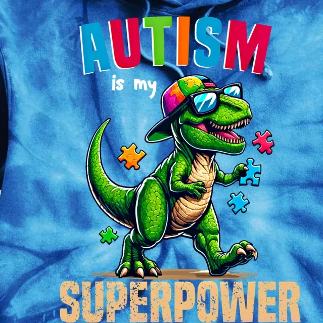 Dinosaur Trex Autism Is My Superpower Autism Awareness Cute Gift Tie Dye Hoodie