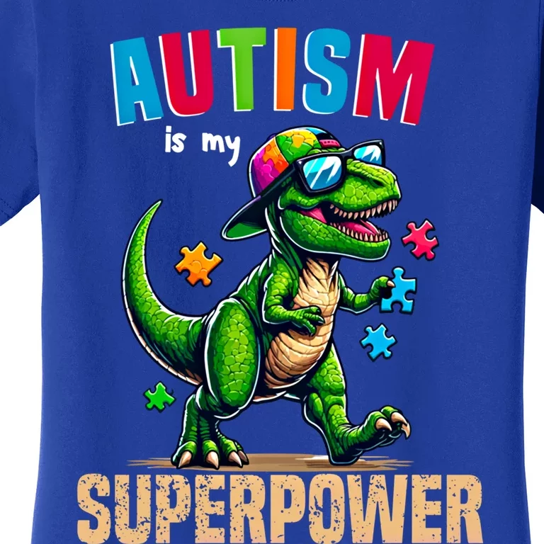 Dinosaur Trex Autism Is My Superpower Autism Awareness Cute Gift Women's T-Shirt