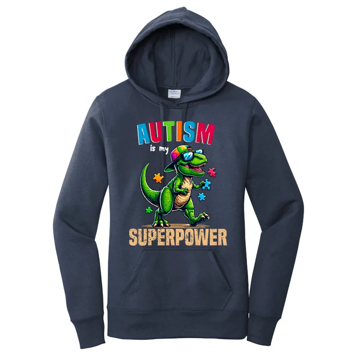 Dinosaur Trex Autism Is My Superpower Autism Awareness Cute Gift Women's Pullover Hoodie