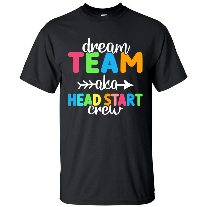 Dream Team aka Head Start Crew Teacher Preschool Tall T-Shirt