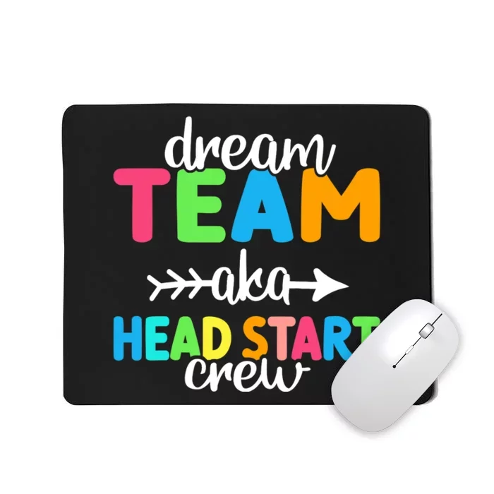 Dream Team aka Head Start Crew Teacher Preschool Mousepad