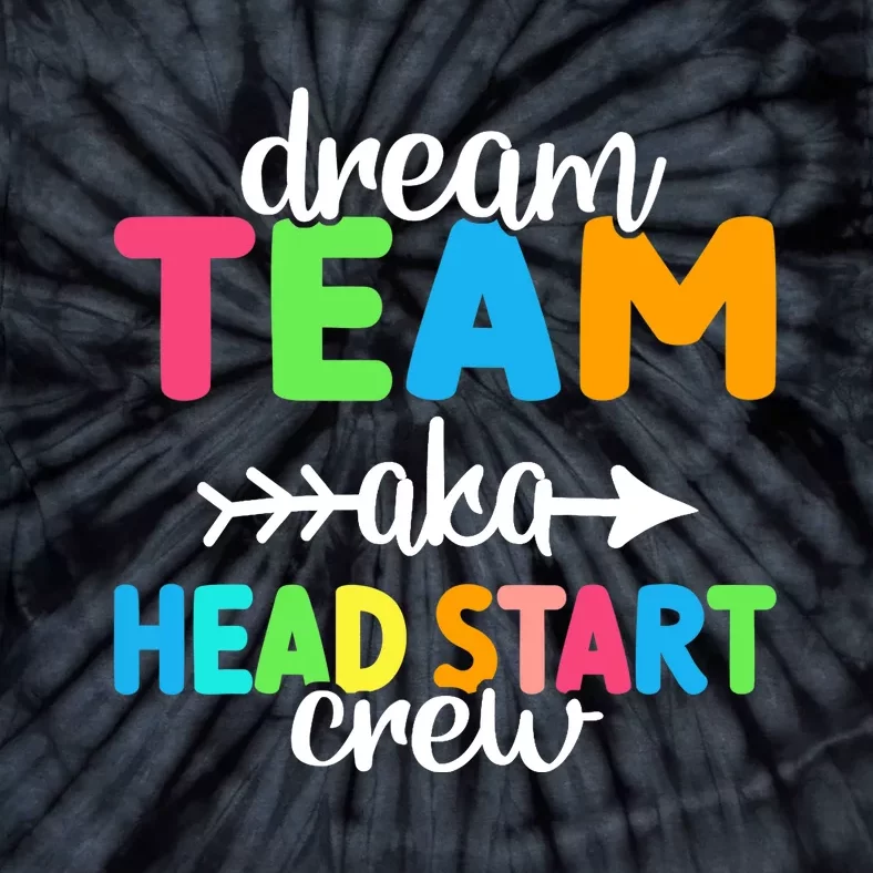 Dream Team aka Head Start Crew Teacher Preschool Tie-Dye T-Shirt