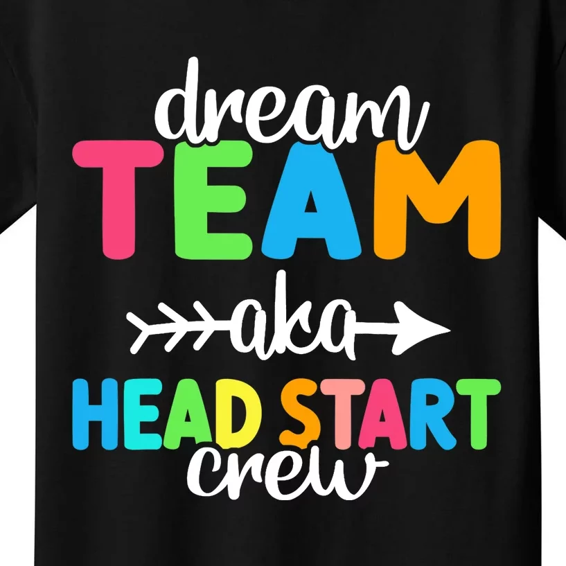 Dream Team aka Head Start Crew Teacher Preschool Kids T-Shirt