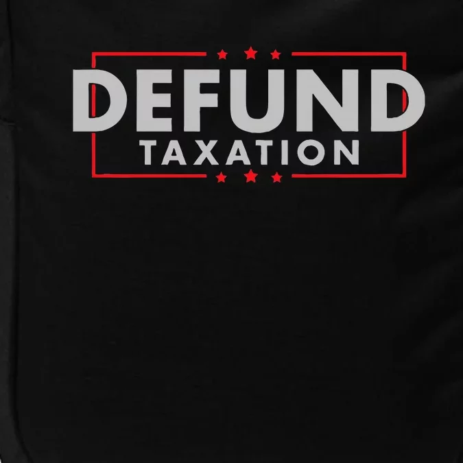 Defund Taxation Antigovernment Antiirs Taxes Impact Tech Backpack