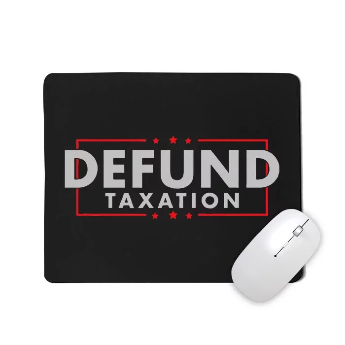 Defund Taxation Antigovernment Antiirs Taxes Mousepad