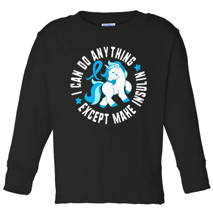 Diabetes T1 AwarenessI Can Do Anything Except Make Insulin Toddler Long Sleeve Shirt