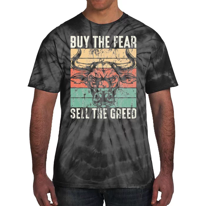 Day Trader Buy The Fear Sell The Greed Stock Market Tie-Dye T-Shirt