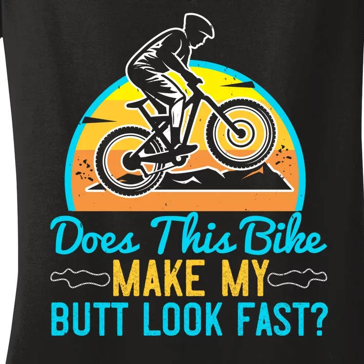 Does This Bike Make My Butt Look Fast Mountain Biking Women's V-Neck T-Shirt