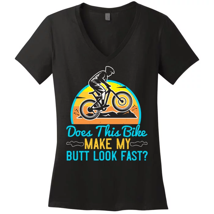 Does This Bike Make My Butt Look Fast Mountain Biking Women's V-Neck T-Shirt