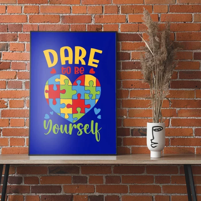 Dare To Be Yourself Autism Awareness Month Teacher Mom Gift Poster