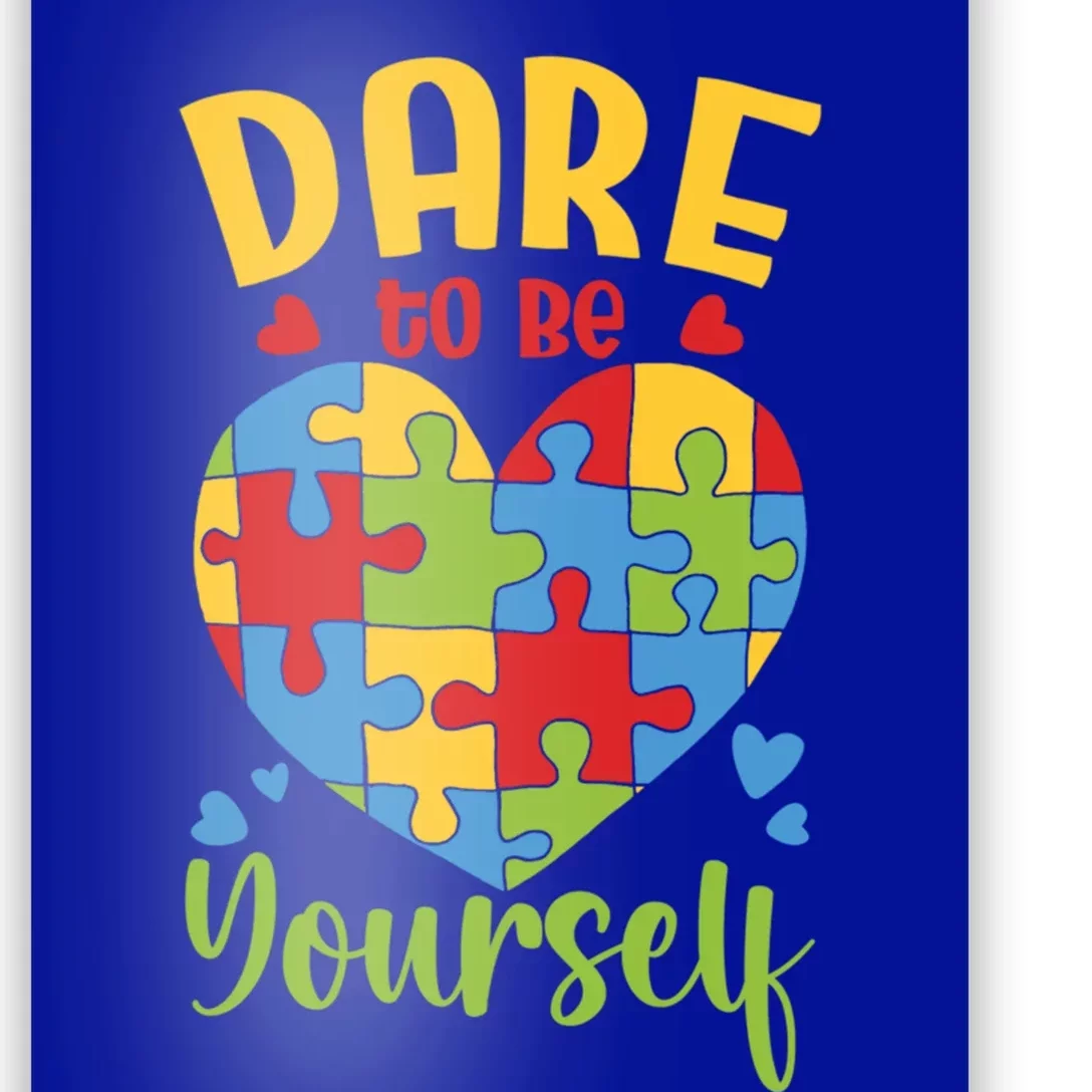 Dare To Be Yourself Autism Awareness Month Teacher Mom Gift Poster