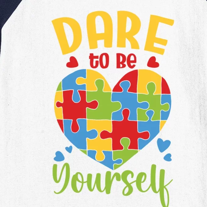 Dare To Be Yourself Autism Awareness Month Teacher Mom Gift Baseball Sleeve Shirt