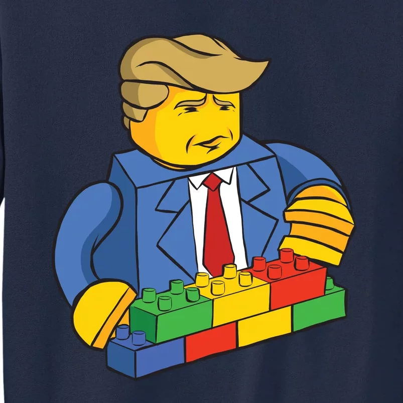 Donald Trump Building Wall Funny Toy Tall Sweatshirt