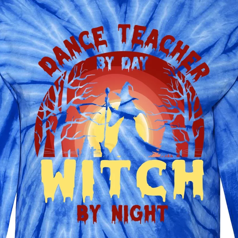 Dance Teacher By Day Witch By Night Funny Halloween Costume Gift Tie-Dye Long Sleeve Shirt