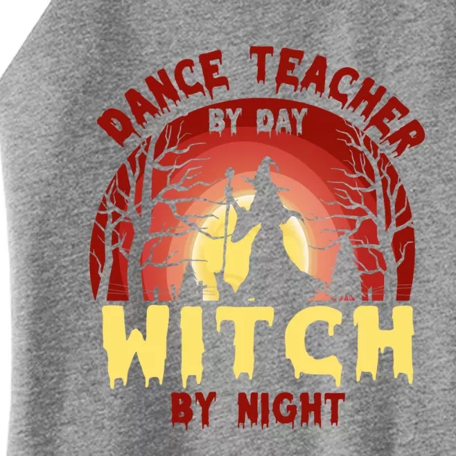 Dance Teacher By Day Witch By Night Funny Halloween Costume Gift Women’s Perfect Tri Rocker Tank