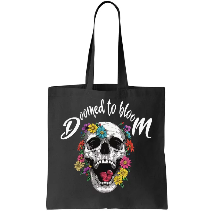 Doomed To Bloom Skull And Flowers Sobriety Tote Bag