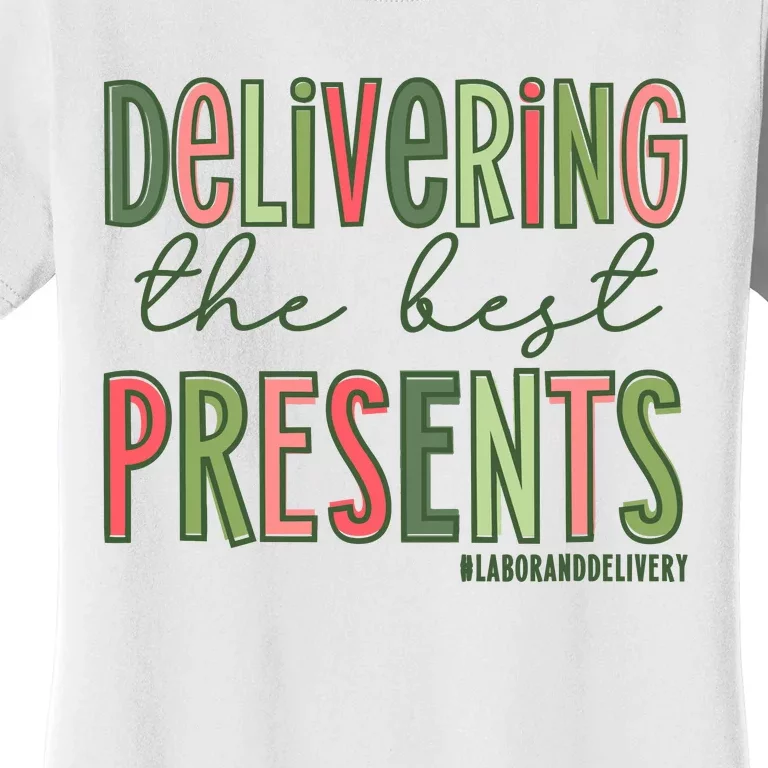 Delivering The Best Presents Labor And Delivery Christmas Women's T-Shirt