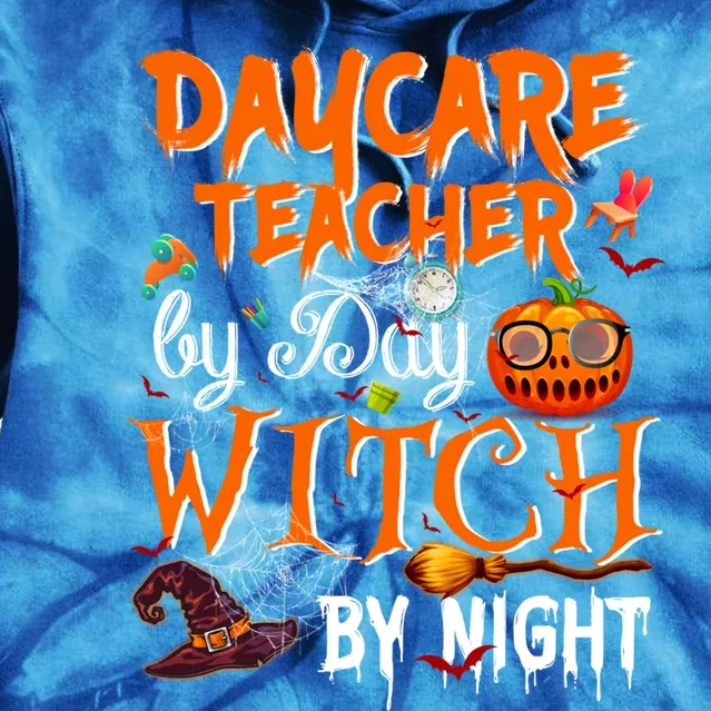 Daycare Teacher By Day Witch By Night Cute Gift Tie Dye Hoodie