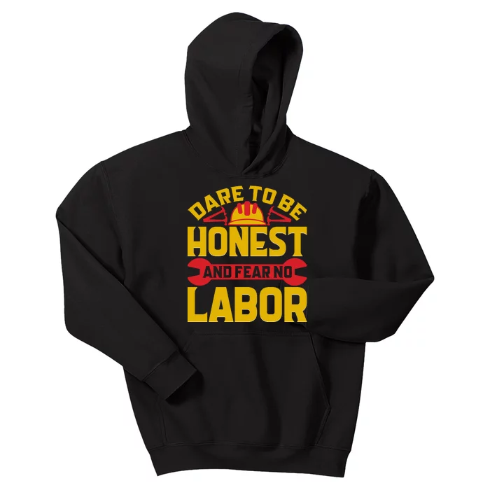 Dare To Be Honest And Fear No Labor Day Gift Kids Hoodie