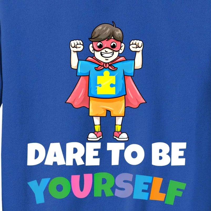 Dare To Be Yourself Autism Support Autistic Son Gift Sweatshirt