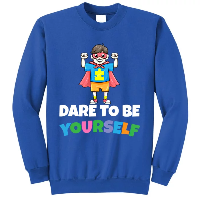 Dare To Be Yourself Autism Support Autistic Son Gift Sweatshirt