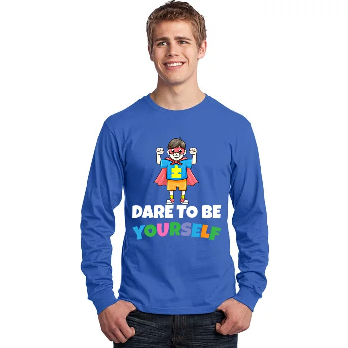 Dare To Be Yourself Autism Support Autistic Son Gift Tall Long Sleeve T-Shirt