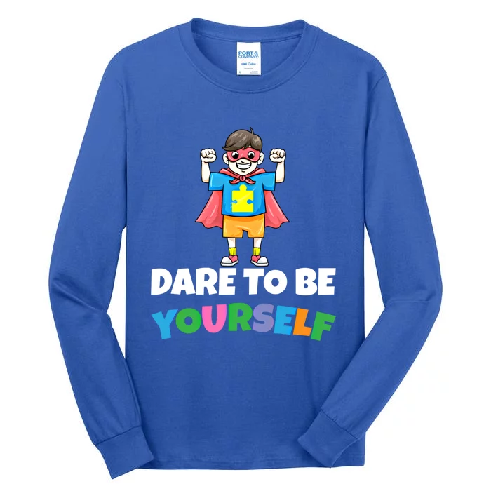 Dare To Be Yourself Autism Support Autistic Son Gift Tall Long Sleeve T-Shirt