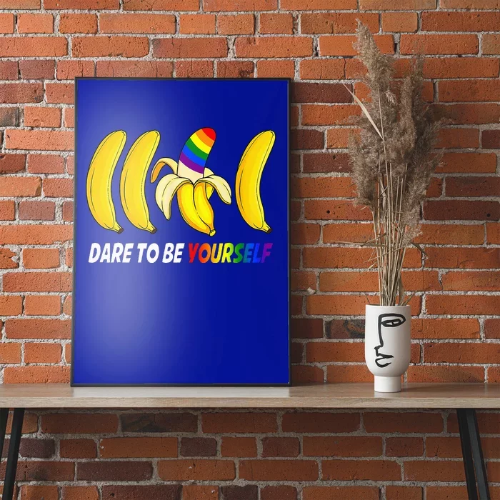 Dare To Be Yourself Funny Bananas Gay Poster