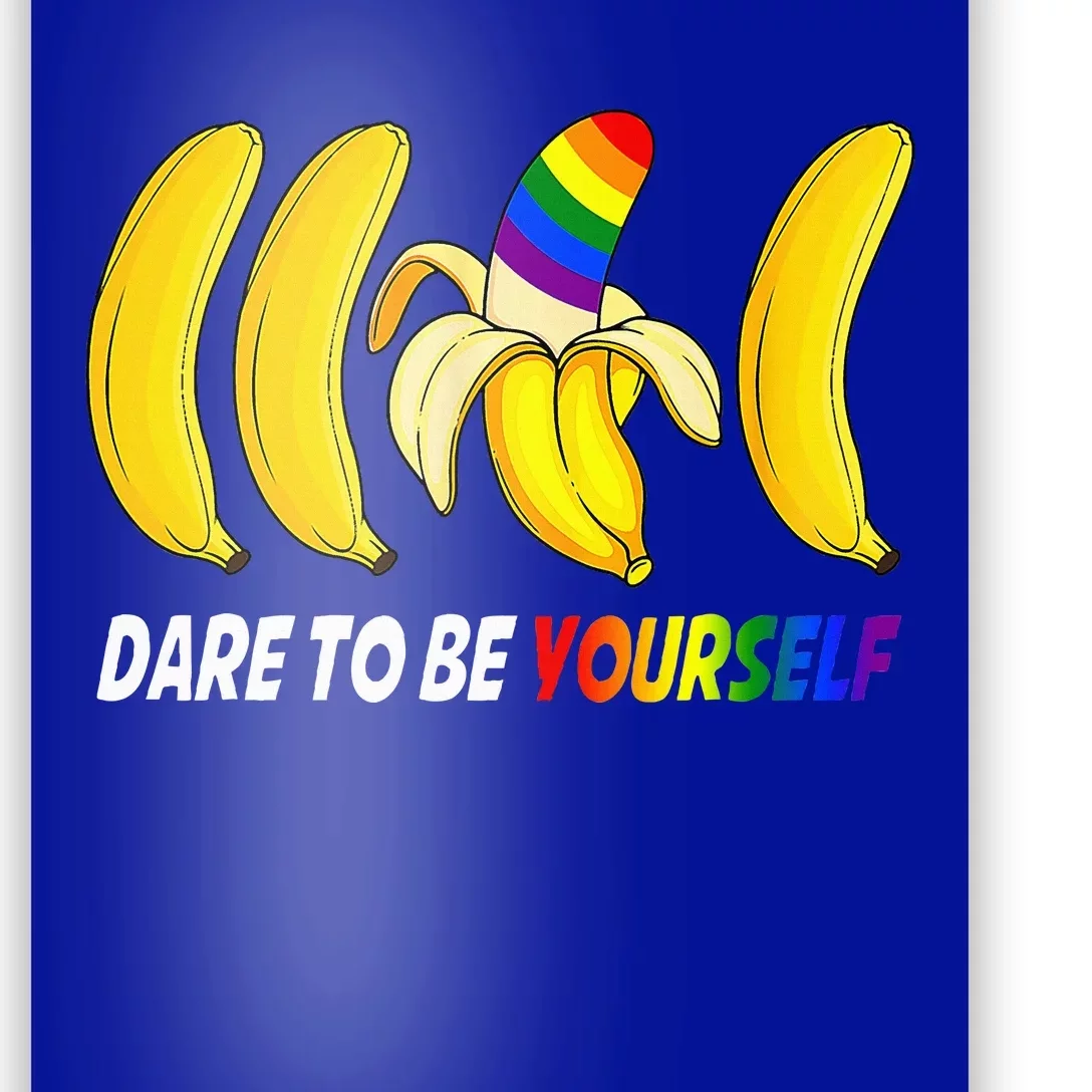 Dare To Be Yourself Funny Bananas Gay Poster