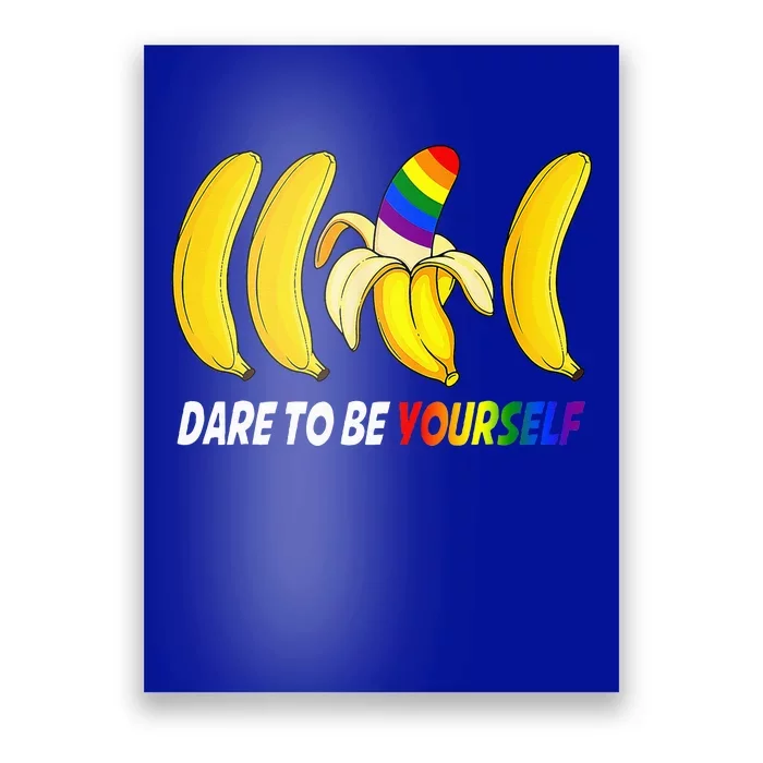 Dare To Be Yourself Funny Bananas Gay Poster