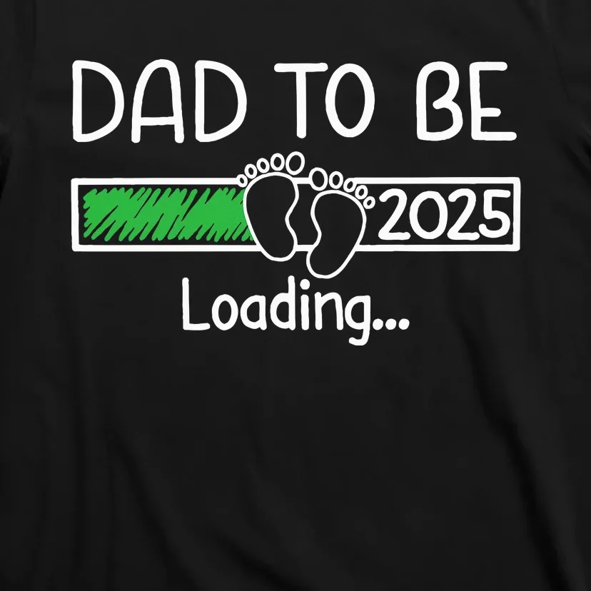 Dad To Be 2025 Dad Loading 2025 Father T-Shirt