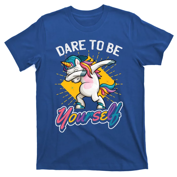 Dare To Be Yours Dabbing Unicorn Dab Einhorn Dapping Gift T-Shirt