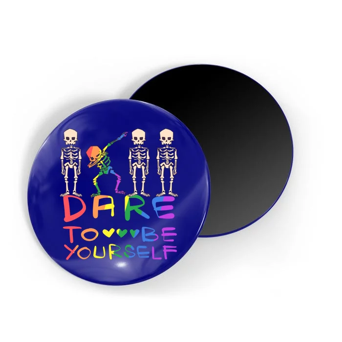 Dare To Be Yours Lgbtq+ Pride Awareness Movet Gift Magnet