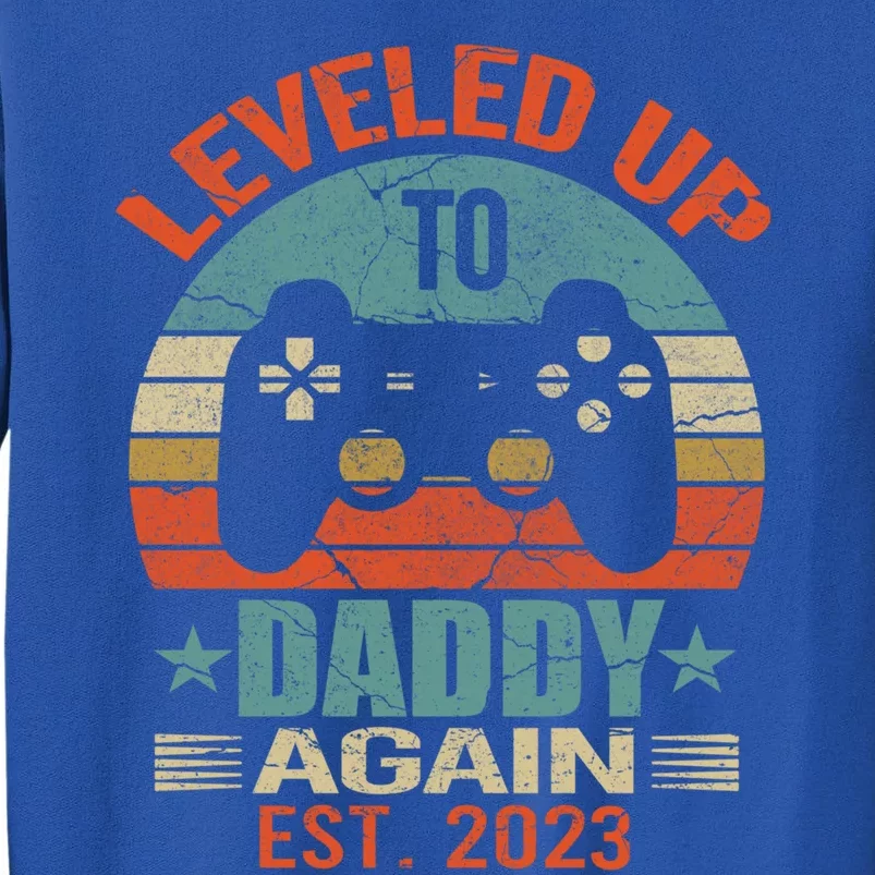 Daddy To Be Again Funny Gift Leveled Up To Daddy Gift Cute Gift Tall Sweatshirt