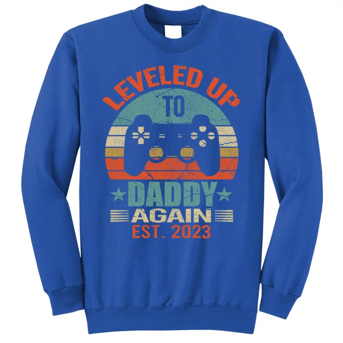 Daddy To Be Again Funny Gift Leveled Up To Daddy Gift Cute Gift Tall Sweatshirt