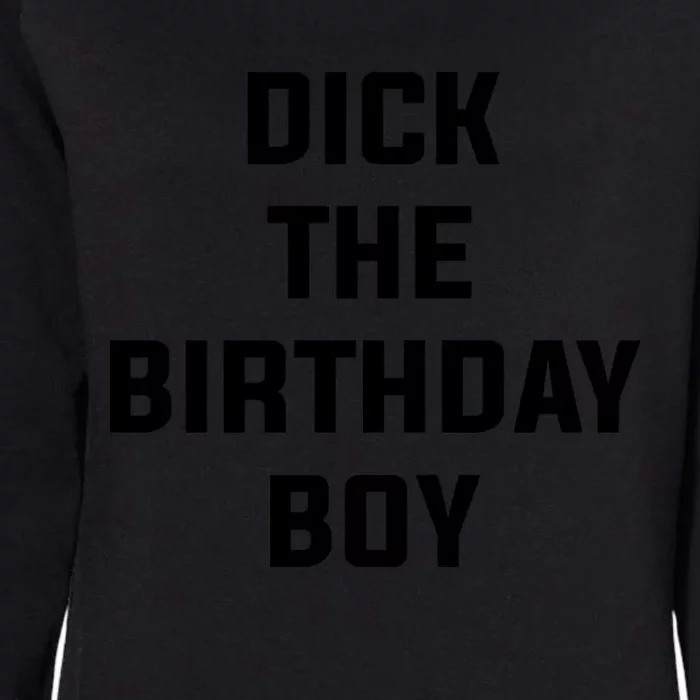 Dick The Birthday Boy Meme Womens California Wash Sweatshirt