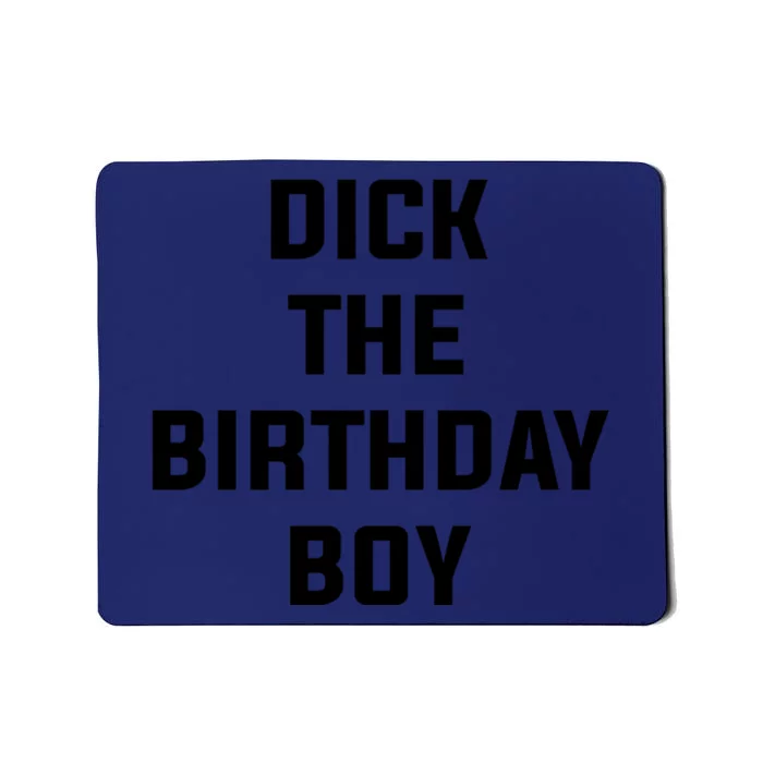 Dick The Birthday Boy Meme Mousepad