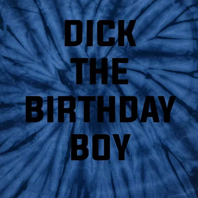 Dick The Birthday Boy Meme Tie-Dye T-Shirt