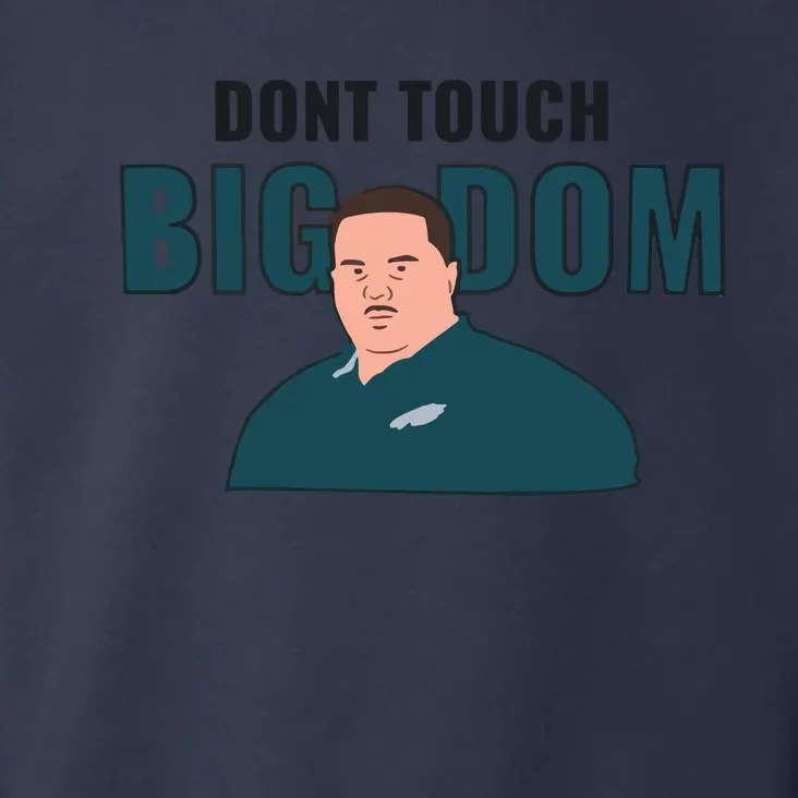 Dont Touch Big Dom Toddler Hoodie