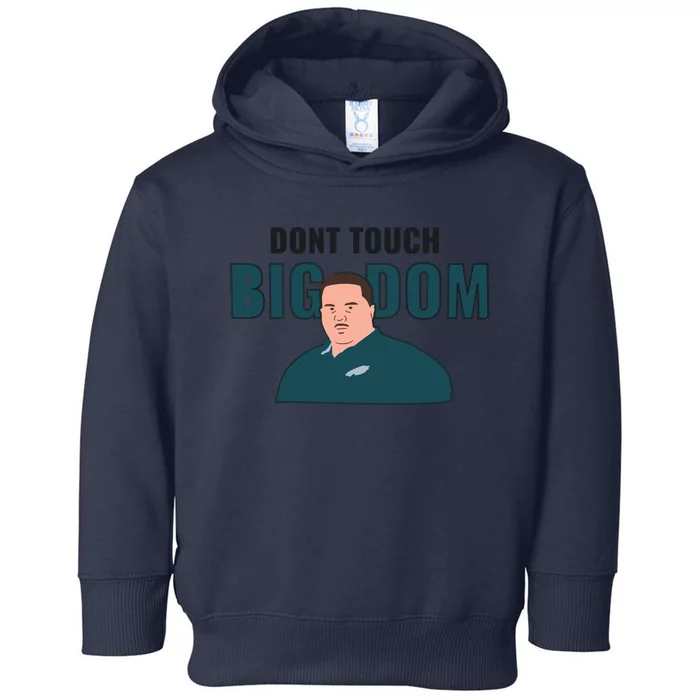 Dont Touch Big Dom Toddler Hoodie